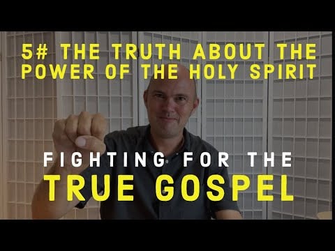 FIGHTING FOR THE GOSPEL – THE TRUTH ABOUT THE POWER OF THE HOLY SPIRIT