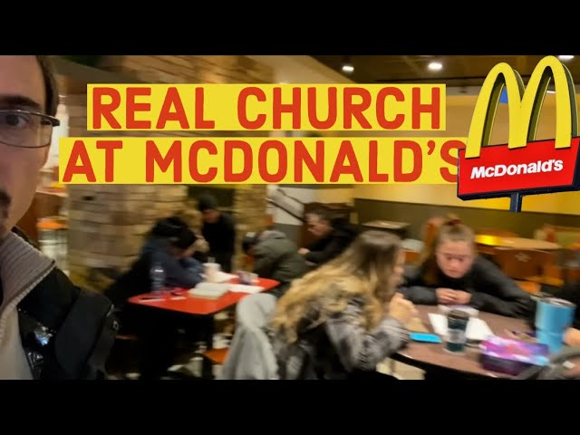 REAL CHURCH – AT MCDONALD’S – IN HOMES – AND ALL OVER!