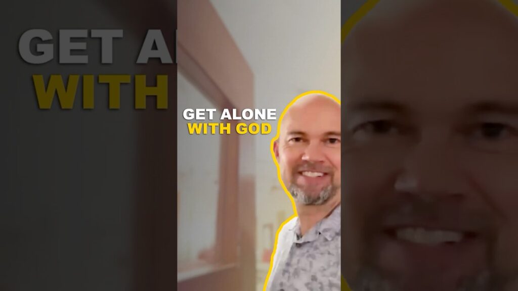 Get Alone With God