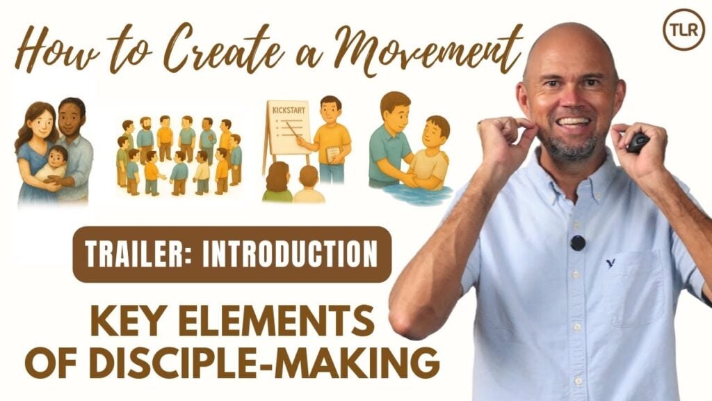 Trailer – How to Create a Disciple Movement | Key Elements of Disciple-Making